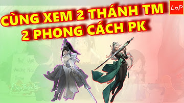 VLTK MOBILE - CÙNG XEM 2 THÁNH TÂM MA - 2 PHONG CÁCH PK | LnP