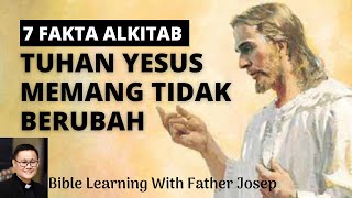 7 FAKTA ALKITAB TUHAN YESUS TIDAK BERUBAH
