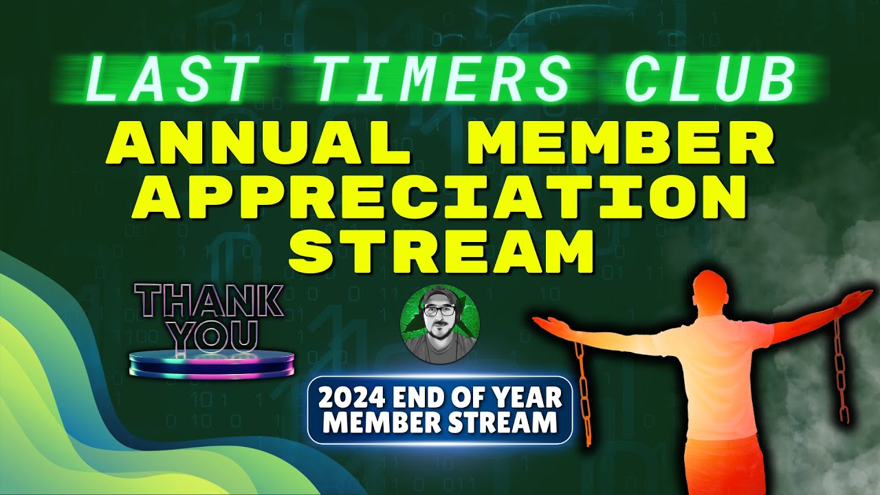 2024 Annual End Of Year Member Appreciation Stream | Last Timers Club ...
