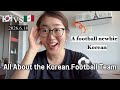 [eng, esp] Before Korea vs Mexico : Learning Football ⚽️