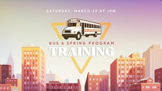 Bus & Spring Program Training | Session 2