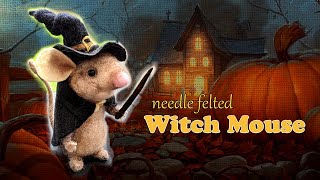 Witch Mouse/ Needle Felted