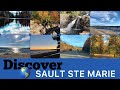 Discover Sault Ste. Marie / Road trip adventure