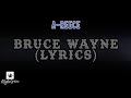 A-Reece - Bruce Wayne (Lyrics)