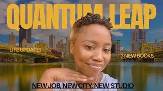 I completed a QUANTUM LEAP!! Life  Update, New Studio, New City, 3 new books