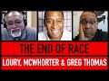 Debating deracialization  glenn loury john mcwhorter  greg thomas  the glenn show