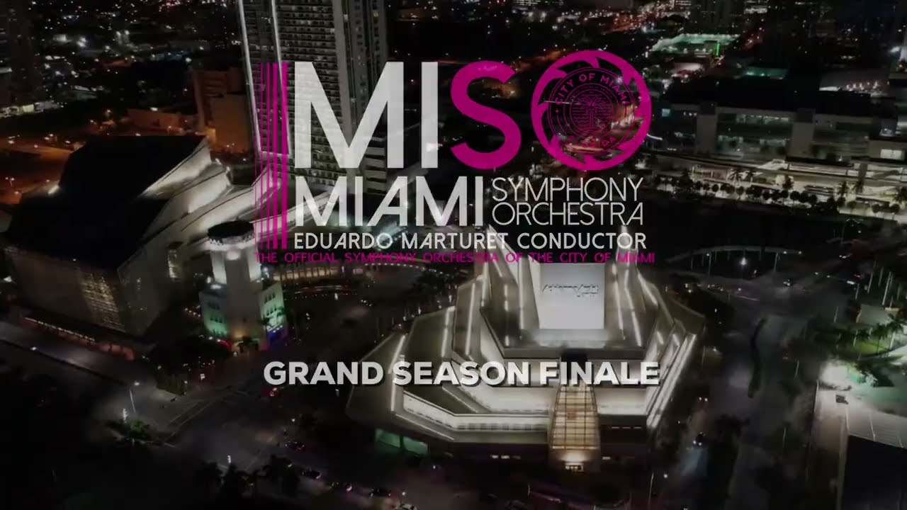 THE MIAMI SYMPHONY GRAND SEASON FINALE