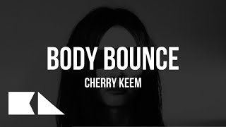 BODY BOUNCE - Cherry Keem | Lyrics