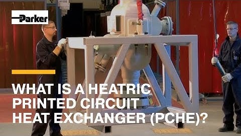 What is a Heatric Printed Circuit Heat Exchanger PCHE? |  Parker Hannifin