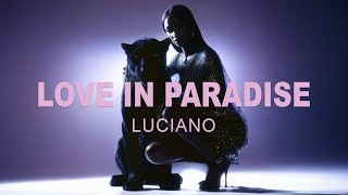 Luciano  Love In Paradise visualizer