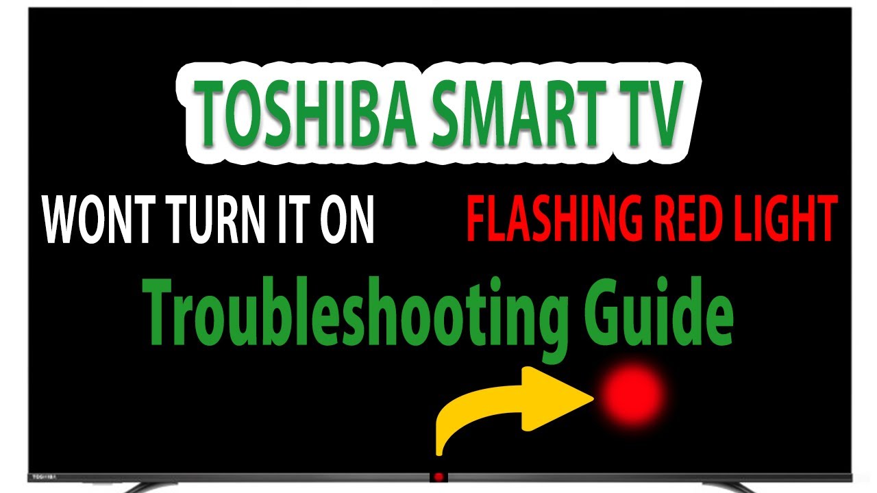 Toshiba TV Wont Turn on And Flashing Red Light: Troubleshooting Guide