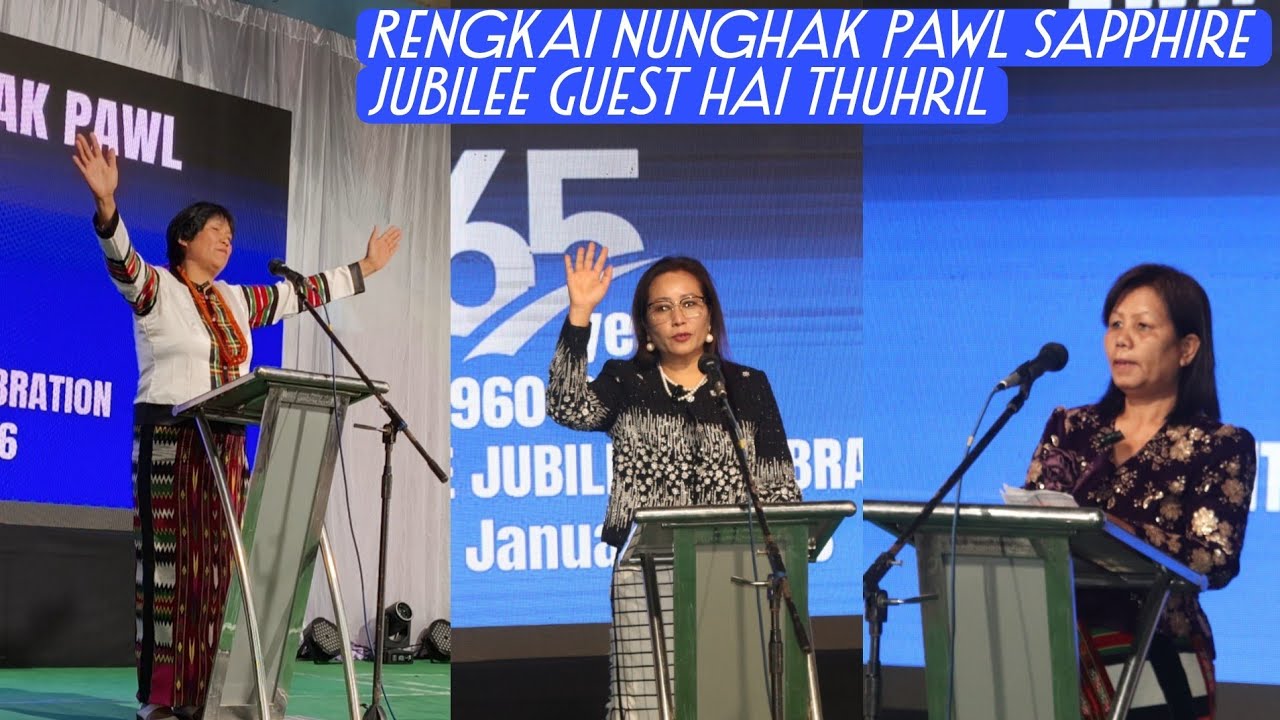 Rengkai Nunghak Pawl Sapphire Jubilee | Guest hai Thuhril