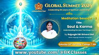 Live : Soul & Karma - Meditative Session -II | BK Shivani | Global Summit 2026 || 24/10/2026, 7 AM