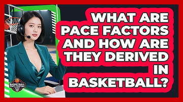 What Are Pace Factors And How Are They Derived In Basketball? - Basketball Stats Central