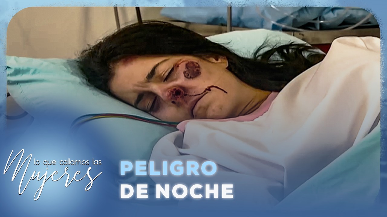 Lo Que Callamos Las Mujeres - Peligro de noche
