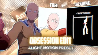 TRENDING OBSESSION EDIT FREE ALIGHT MOTION PRESET | (+preset)