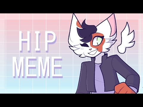 HIP | Animation Meme