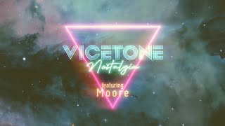 Vicetone - Nostalgia (Official Lyric Video) Ft. Moore