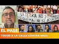 💥 ¡SE LE RE PUDRIÓ! MILEI VUELVE CON MARCHAS Y RECLAMOS POR LA CRISIS | El Pase con Roberto Navarro