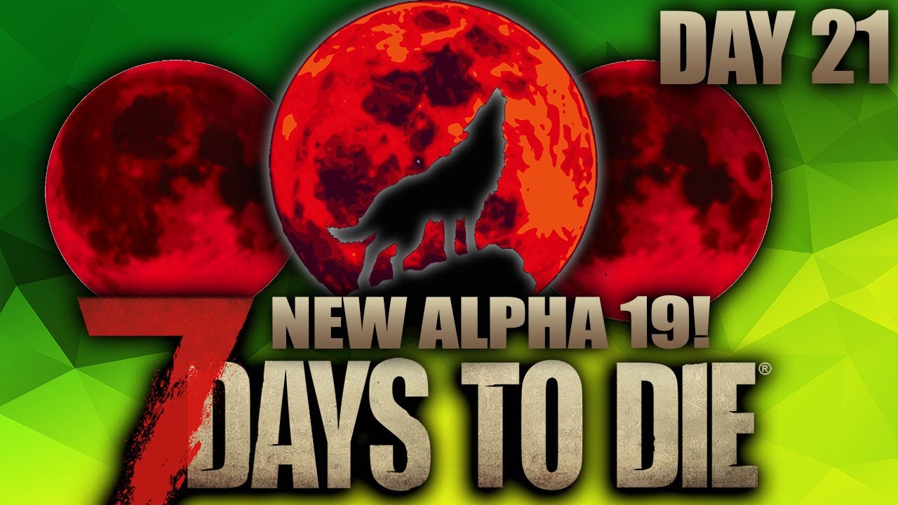 HORDE NIGHT #3 - 7 Days to Die - Alpha 19 (Day 21) - YouTube