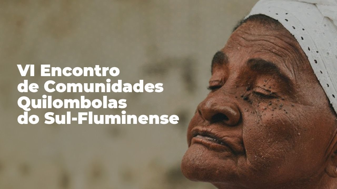 VI Encontro de Comunidades Quilombolas do Sul-Fluminense e Costa Verde