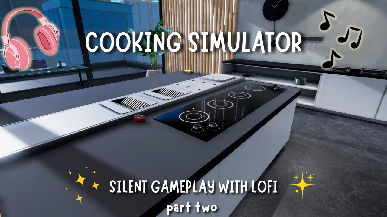 Relaxing Cooking Simulator | Cozy Silent Gameplay + Lofi Beats for Sleep, Study & Focus 🎶