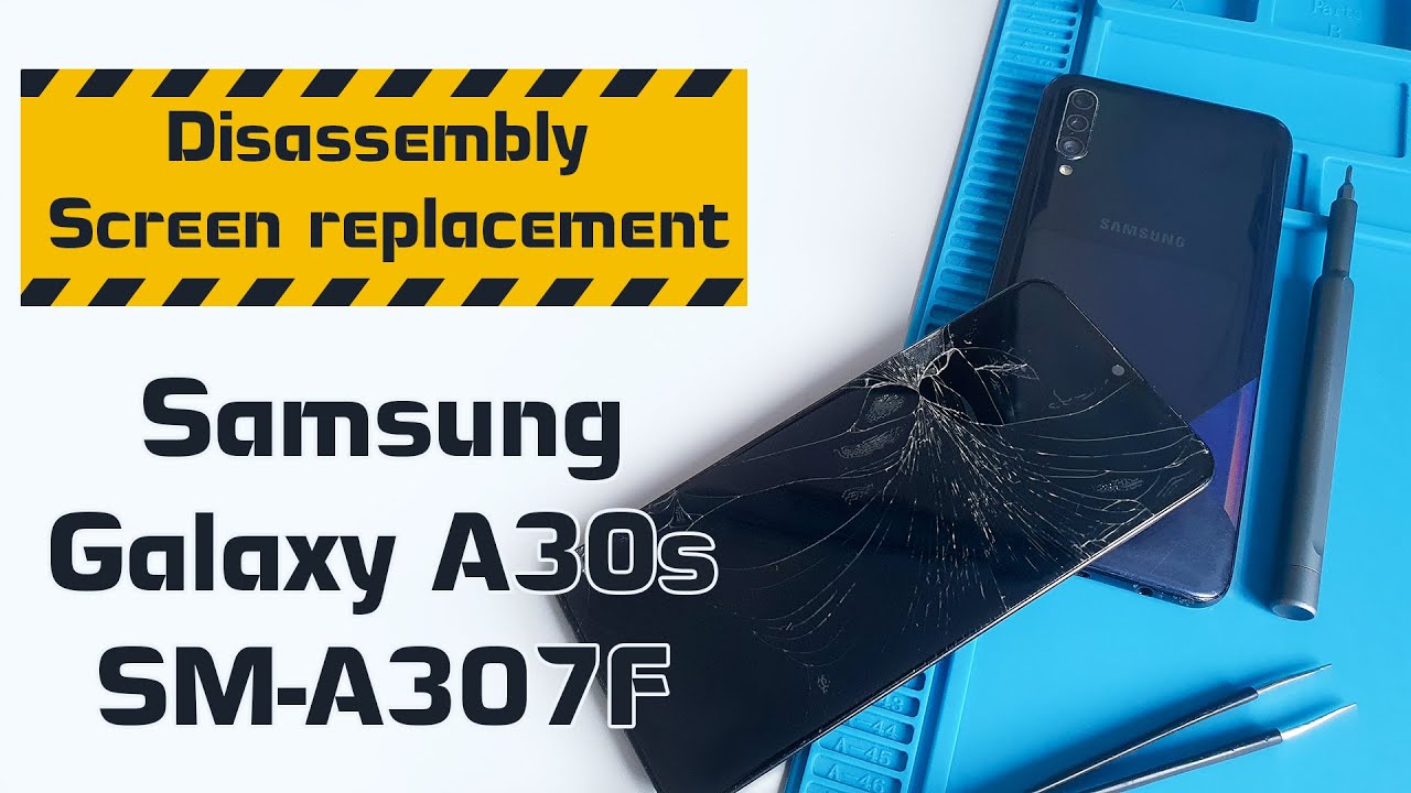 Samsung Galaxy A30s (A307F) Disassembly 