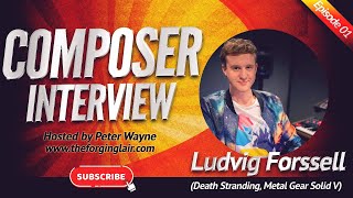 Composer Interview - Ludvig Forssell (Death Stranding, MGSV)