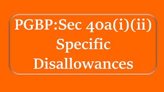 PGBP:Sec 40a(i)(ii)- Specific Disallowances