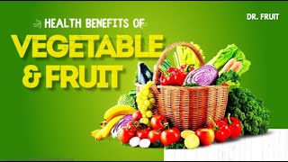 HEALTH BENEFITS OF EATING VEGETABLES \& FRUITS