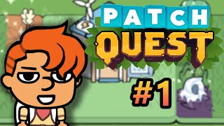 PATCH QUEST RUN #1 | Welcome to Patchlantis & Opening south exit!
