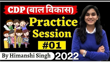 CDP Practice Series-01, CTET 2022 & Other teaching Exams, ( By Ideal of Himanshi Singh)