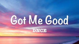 DNCE - Got me good (Lyrics)