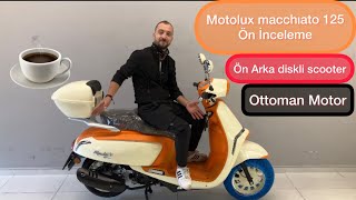Motolux Macchıato 125 Ön İnceleme