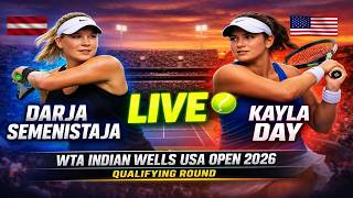 Darja Semenistaja vs Kayla Day 🎾LIVE TENNIS WTA INDIAN WELLS USA OPEN 2026 | Qualifying Round