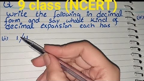 Write the following in Decimal Form and say what kind of Decimal Expansion each has 1/11