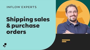 Shipping Sales & Purchase Orders | Ask the inFlow Experts