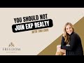 Exp realty  1 reason why you should not join exp realty  what you need to know first