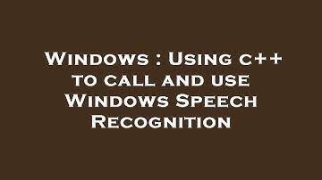 Windows : Using c++ to call and use Windows Speech Recognition