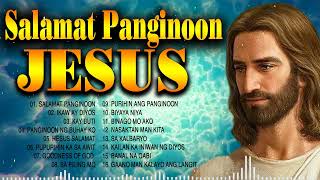 Salamat Panginoon Jesus - Peaceful Tagalog Praise and Worship Songs -Tagalog Christian Songs 2023