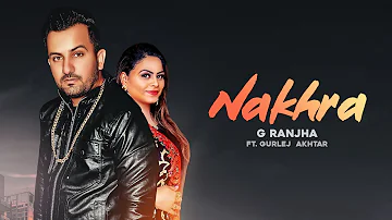 NAKHRA : G Ranjha Ft. Gurlej Akhtar (Official Video) Deep Jandu | Director Whiz | RMG