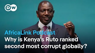 Why is Kenya's president ranked second most corrupt globally #DWAfrica