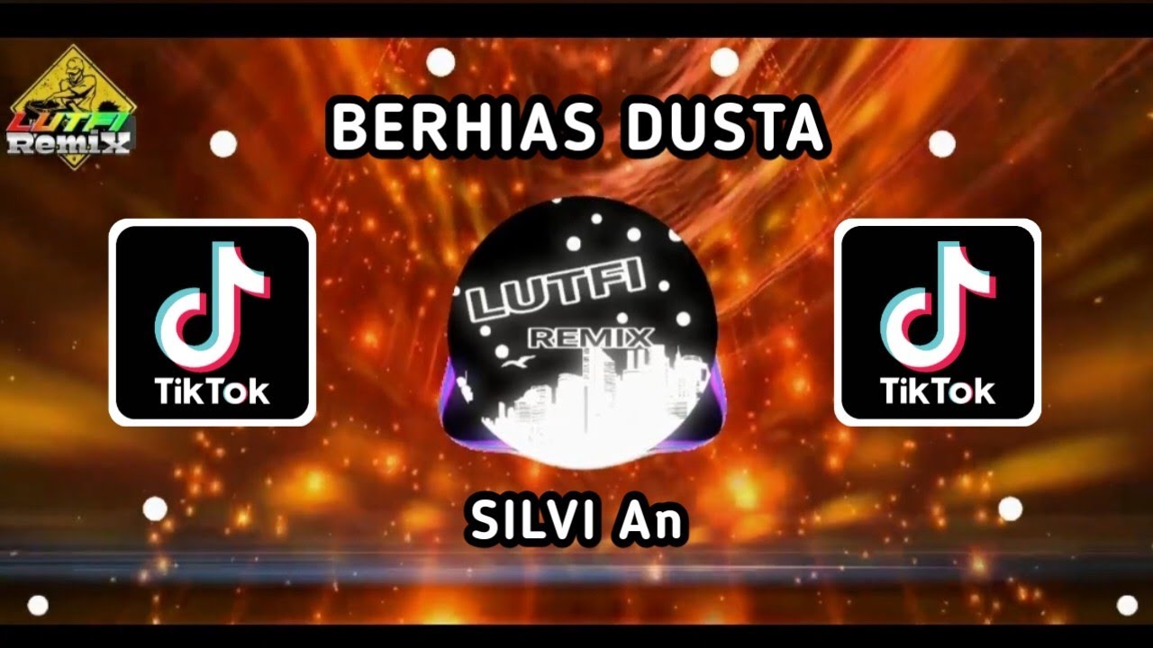 DJ BERHIAS DUSTA - SILVI AN MIX TERBARU