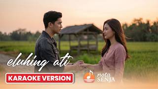 ELUHING ATI (KARAOKE VERSION) | NOTASENJA | Lagu Jawa Galau Terbaru