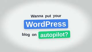 Introducing AI Content Writer & Auto Blogging for WordPress