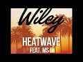 Wiley Feat. Ms. D - Heatwave ( Dance Extended mix)