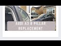 Audi a3 b pillar removal and replacement