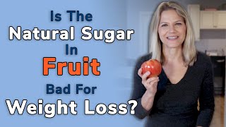 Is Natural Sugar in Fruit Bad for Weight Loss?