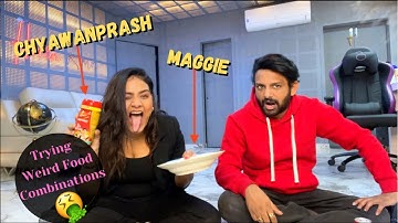 TRYING WEIRD FOOD COMBINATIONS WITH BOYFRIEND @HirenAminOfficial  | BAD IDEA | YUK