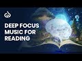 Deep Focus Music: Reading Focus Music, Relaxing Music for Study